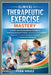 Clinical Therapeutic Exercise Mastery: Evidence-Based Rehabilitation Techniques, Functional Movement Science, and Step-by-Step Treatment Protocols for by Fern Houle