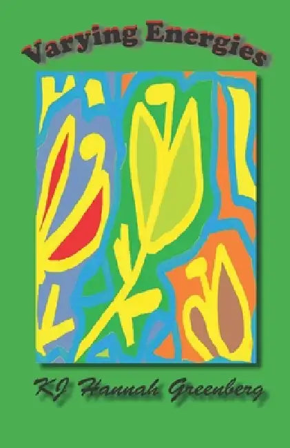 Varying Energies by Kj Hannah Greenberg