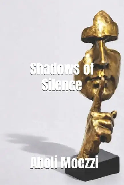 Shadows of Silence by Aboli Moezzi