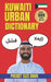 Kuwaiti Urban Dictionary: A Modern Guide to Kuwaiti Slang, Street Language, and Youth Expressions by Slang Yes