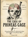 The Case of Phineas Gage: Between Mind and Brain by Adriano Dona