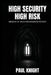 High Security High Risk: Memoir of an Ex-Broadmoor Patient by Paul Knight
