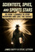 Scientists, Spies, and Sports Stars: Or How I Learned to Stop Worrying and Love the Gadget by Steve Lettieri, James Duffy