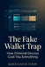 The Fake Wallet Trap: How Criminal Decoys Cost You Everything by Konstantin Titov