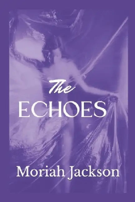 The Echoes by Moriah Jackson