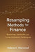 Resampling Methods for Finance: Bootstrap, Jackknife, and Cross-Validation Techniques by Danny Munrow, Helena K. Marwood