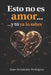 Esto no es amor... y tú ya lo sabes: Dependencia emocional, relaciones que desgastan y cómo volver a elegirte by Juan Hernández