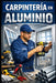 Carpintería en Aluminio by Eyber Angulo