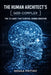 The Human Architect's God-Complex: 30 Laws That Control Human Behavior, Influence Decisions, and Shape Outcomes by Novaa Prithiv
