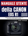 Manuale utente della Canon EOS R1: Configurazione pratica, disposizione dei pulsanti e tecniche di scatto per scene d'azione, ritratti, paesaggi e sce by Kyrie Peterson