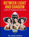 Between Light and Shadow: Lives of Thailand's Bar Girls by Julian Kadine