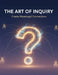 The Art Of Inquiry: Create Meaningful Connections by Alexandra Clayton