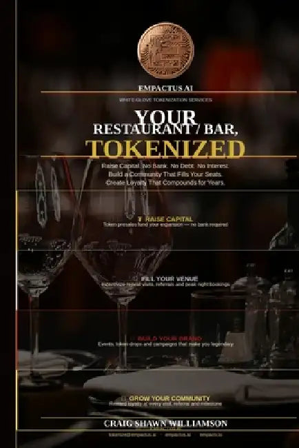 Your Restaurant/Bar, Tokenized: How Restaurant and Bar Owners Use Blockchain Tokens to Eliminate Platform Fees, Fund Expansion, and Build Brands That by Craig Shawn Williamson