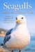 Seagulls Behavior and Coexistence Guide: Understanding, Observing, and Living Harmoniously with Coastal Gulls by Jordan Blake