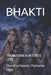 Bhakti: Transform Hurt Into Love by Chandra-Vadana Chaitanya Dāsa
