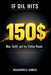 If Oil Hits $150: War, Gold, and the Dollar Reset - How to Profit and Protect Your Money in a Global Crisis by Mohammed Ahmed