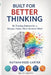 Built For Better Thinking