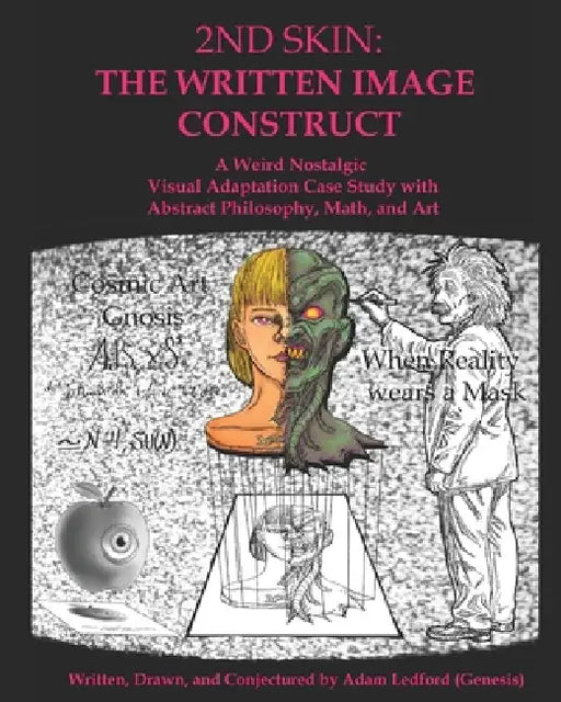 2nd Skin: The Written Image Construct: Cosmic Art Gnosis by Adam Ledford