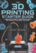 The 3D Printing Starter Guide: A Beginner's Guide to Designing, Slicing, and Printing Your First Creations by Daniel Thompson