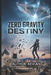 Zero Gravity Destiny by Kevian Liley