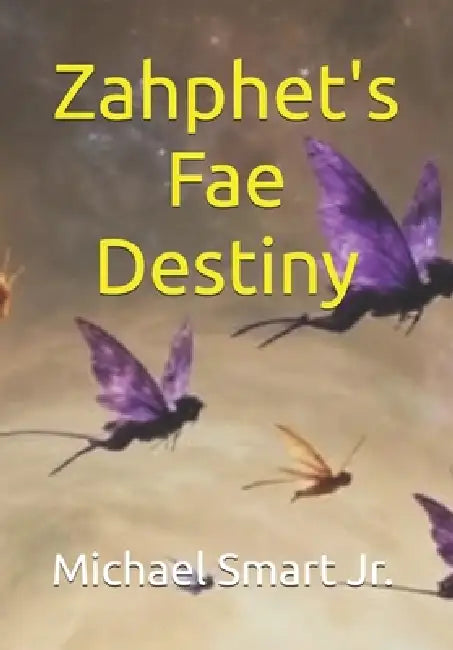 Zahphet's Fae Destiny by Jr. Smart Michael