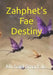 Zahphet's Fae Destiny by Jr. Smart Michael