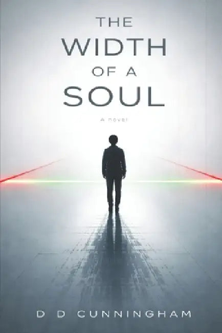 The Width of a Soul by Dwayne David Cunningham