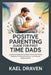 Positive Parenting Guide for First Time Dads: Essential Strategies for Confident Fatherhood, Gentle Discipline, Emotional Connection, and Everyday Fam by Kael Draven