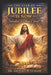 The Year of Jubilee Is Now: Salvation Is Jesus Christ by Michael H. Yeager