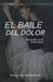 El baile del dolor: Danzando en la adversidad by Chelyta Sandoval