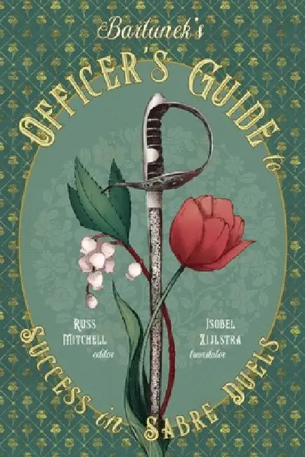 Bartunek's Officer's Guide for Success in Sabre Duels by Isobel Zijlstra, Kat Laurange, Russ Mitchell
