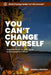 You Can't Change Yourself: How Men Grow to Lead, Serve, and Strengthen Others by Jeremy Edmiston