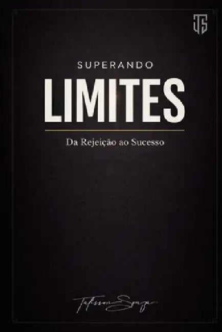 Superando limites da Rejeição ao Sucesso by Talisson Souza