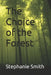 The Choice of the Forest by Stephanie Smith