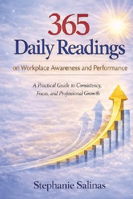 365 Daily Readings on Workplace Awareness and Performance by Stephanie Salinas, Death2life Publishing