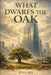 What Dwarfs The Oak