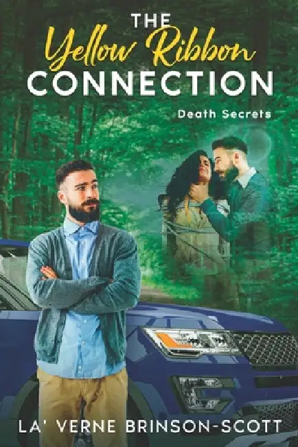 The Yellow Ribbon Connection: Death Secrets by La' Verne Brinson Scott