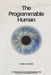 The Programmable Human: 25 Breakthroughs Transforming Medicine, Longevity, and Human Potential by Daniel Cham