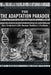The Adaptation Paradox: How Evolution's Gifts Became Medicine's Problems - Second Edition: A Revolutionary Framework for Understanding Genetics, Healt by Matthew Hardy