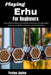 Playing Erhu For Beginners: Learn fluid technique and melodic expression through guided methods that build confidence and musical clarity. by Paxton Jaylen