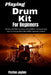 Playing Drum Kit For Beginner: Develop rhythmic accuracy and confident timing through step-by-step guidance that builds expressive control. by Paxton Jaylen