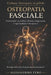Osteopatia Fasciale: Fondamenti scientifici, clinica, integrazione e ragionamento osteopatico by Alessandro Febo