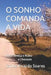 O Sonho Comanda a Vida: Onde Começa e Acaba a Liberdade by Carlos Ricardo Soares