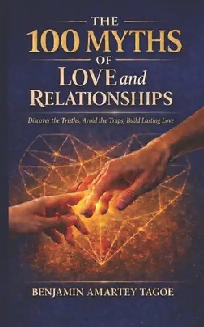 The 100 Myths Of Love And Relationships