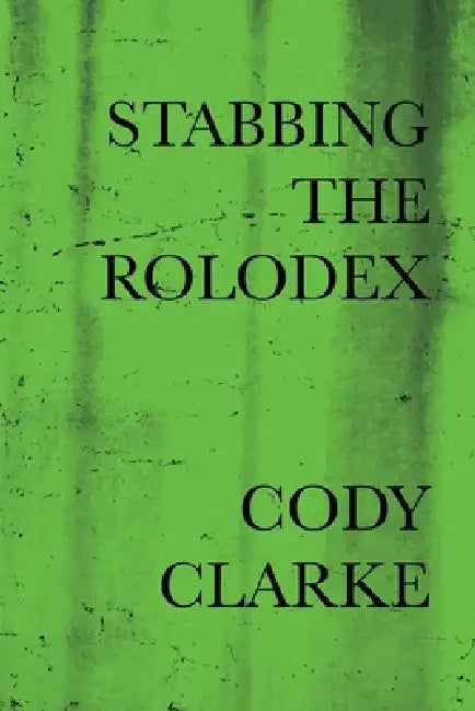 Stabbing the Rolodex by Cody Clarke