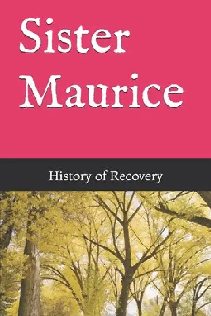 Sister Maurice by History of Recovery