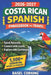 2026-2027 Costa Rican Spanish Phrasebook for Travel: Speak Naturally, Connect with Locals, and Explore with Confidence: 1,500+ Essential Words and Phr by Basel Corning