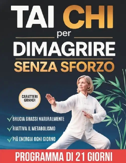Tai Chi per Dimagrire Senza Sforzo: Movimento Consapevole, Camminata e Routine Quotidiane per Perdere Peso e Ritrovare Energia Naturalmente by Naomi Li Yue