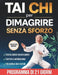 Tai Chi per Dimagrire Senza Sforzo: Movimento Consapevole, Camminata e Routine Quotidiane per Perdere Peso e Ritrovare Energia Naturalmente by Naomi Li Yue