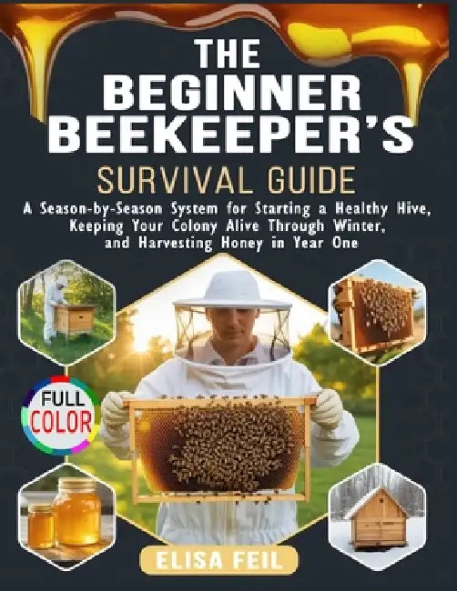 The Beginner Beekeepers Survival Guide